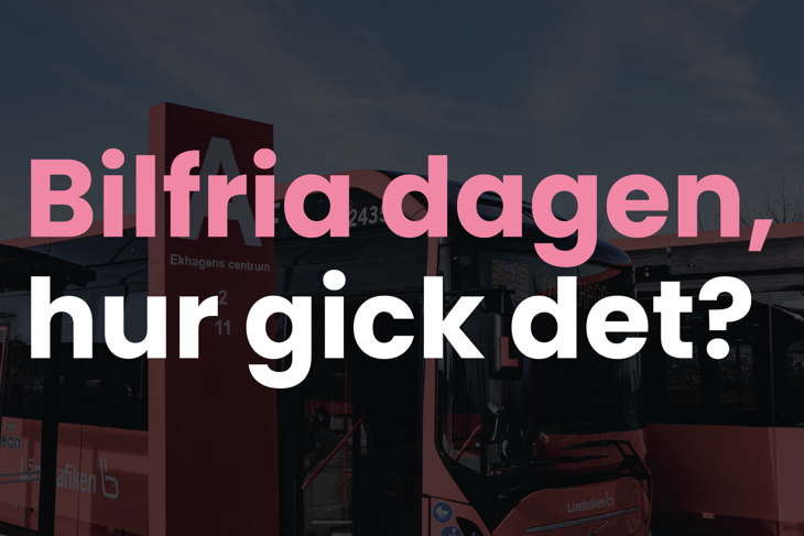 Bild på en röd stadsbuss vid en hållplats. Över bilden står texten: "Bilfria dagen, hur gick det?". 